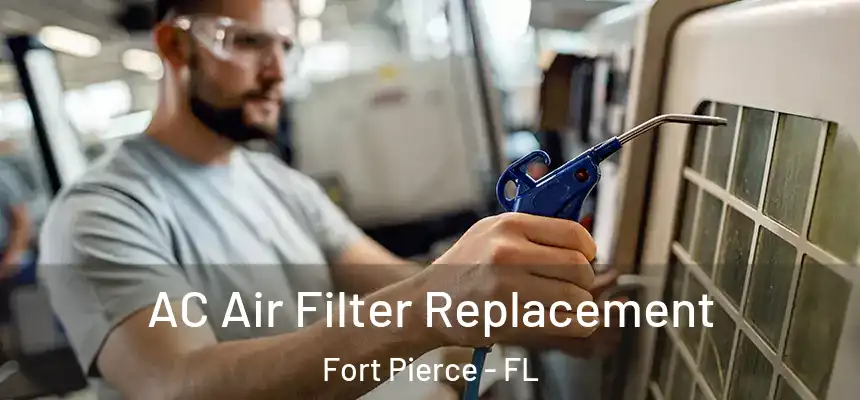  AC Air Filter Replacement Fort Pierce - FL