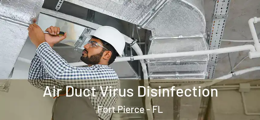  Air Duct Virus Disinfection Fort Pierce - FL