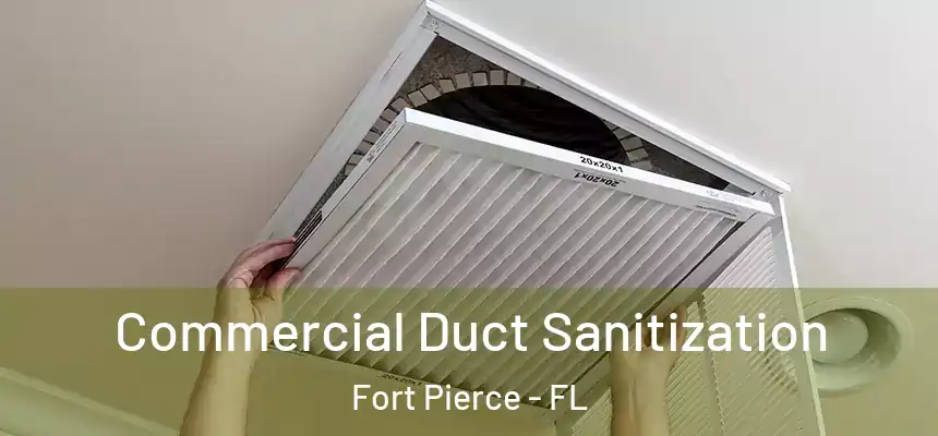 Commercial Duct Sanitization Fort Pierce - FL
