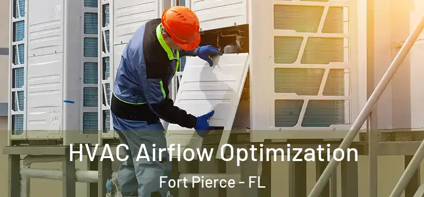  HVAC Airflow Optimization Fort Pierce - FL