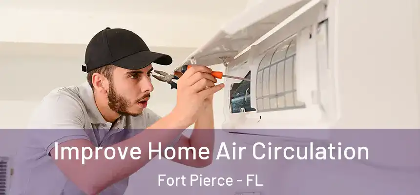  Improve Home Air Circulation Fort Pierce - FL