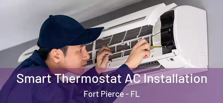  Smart Thermostat AC Installation Fort Pierce - FL