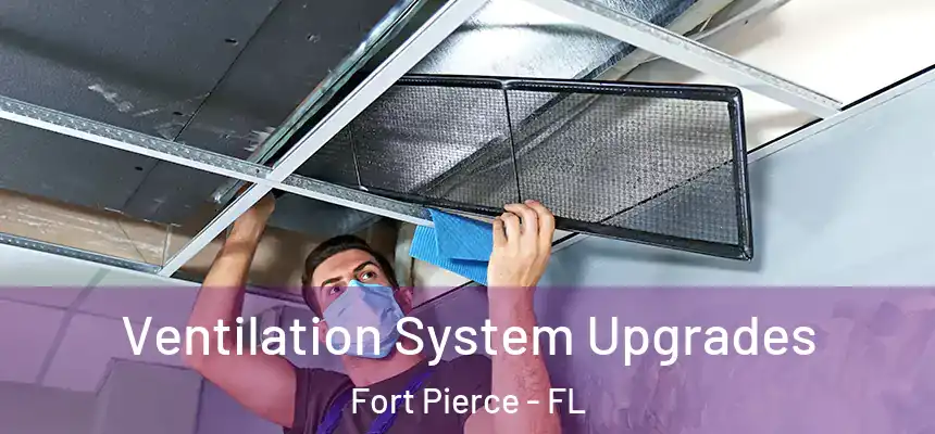  Ventilation System Upgrades Fort Pierce - FL